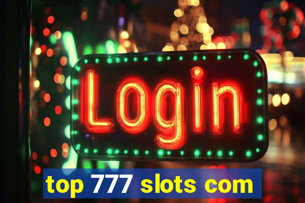 top 777 slots com